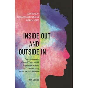 Inside Out and Outside In - 5th Edition by  Joan Berzoff & Laura Melano Flanagan & Patricia Hertz (Paperback) - 1 of 1