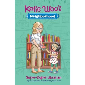 Super-Duper Librarian - (Katie Woo's Neighborhood) by  Fran Manushkin (Paperback) - 1 of 1