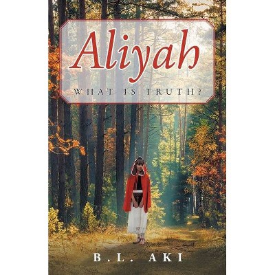 Aliyah - by  B L Aki (Paperback)