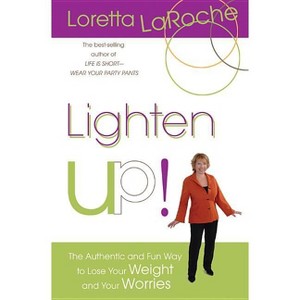 Lighten Up! - by  Loretta LaRoche (Paperback) - 1 of 1