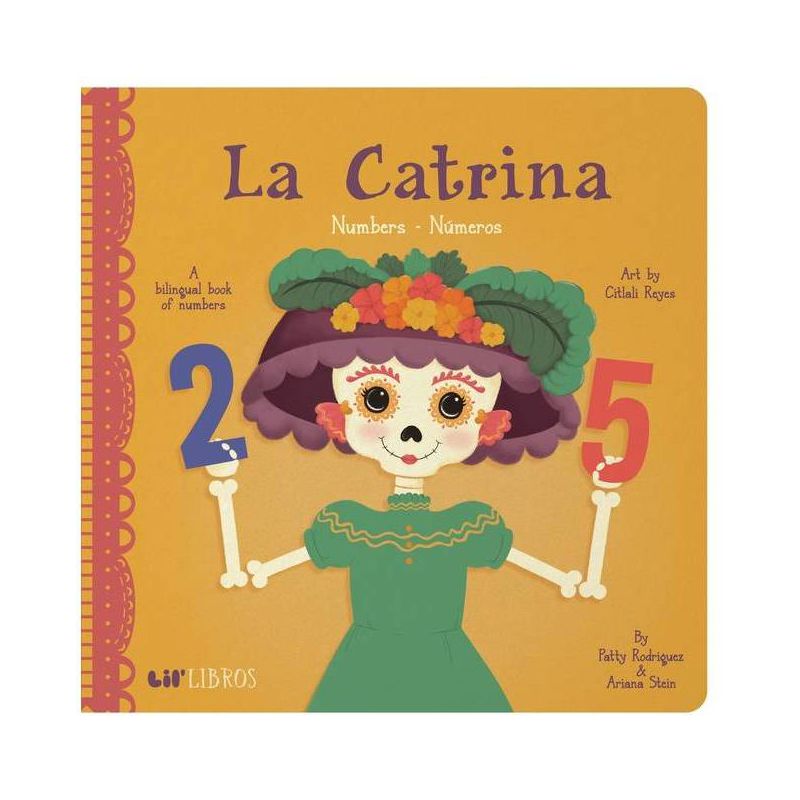 La Catrina: Numbers / Números - (Lil' Libros) by  Patty Rodriguez & Ariana Stein (Board Book), 1 of 2