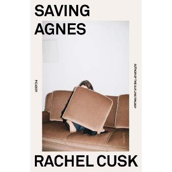 Saving Agnes - by  Rachel Cusk (Paperback)