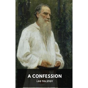 A Confession - by  Leo Tolstoy (Paperback) - 1 of 1