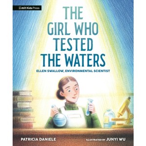 The Girl Who Tested the Waters: Ellen Swallow, Environmental Scientist - (Curious Minds) by  Patricia Daniele (Hardcover) - 1 of 1