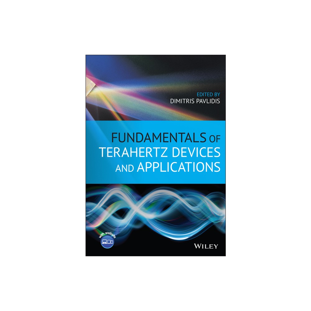 Fundamentals of Terahertz Devices and Applications - by Dimitris Pavlidis (Hardcover)