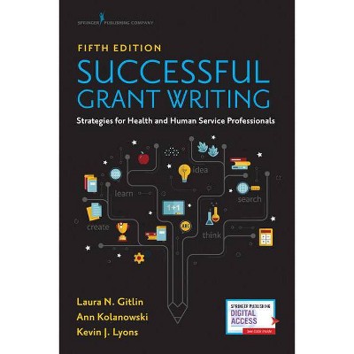 Successful Grant Writing - 5th Edition by  Laura Gitlin & Ann Kolanowski & Kevin J Lyons (Paperback)