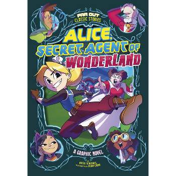 Alice, Secret Agent of Wonderland - (Far Out Classic Stories) by  Katie Schenkel (Paperback)