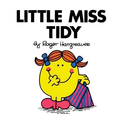 Little Miss Tidy - (Mr. Men and Little Miss) by  Roger Hargreaves (Paperback)