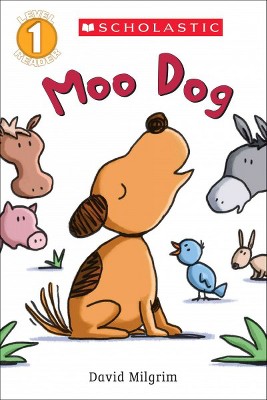 Moo Dog - (Scholastic Reader: Level 1) by  David Milgrim (Paperback)