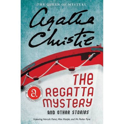 The Regatta Mystery and Other Stories - (Agatha Christie Mysteries Collection (Paperback)) by  Agatha Christie (Paperback)