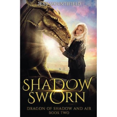 Shadow Sworn - (Dragon of Shadow and Air) by  Jess Mountifield (Paperback)