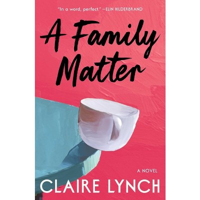 A Family Matter - by  Claire Lynch (Hardcover)