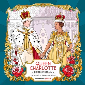 Queen Charlotte, a Bridgerton Story: The Official Coloring Book - by  Netflix (Paperback) - 1 of 1