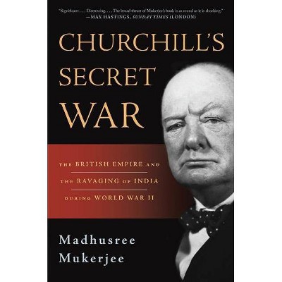 Churchill's Secret War - by  Madhusree Mukerjee (Paperback)