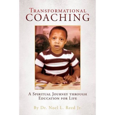 Transformational Coaching - by  Noel L Reed (Paperback)