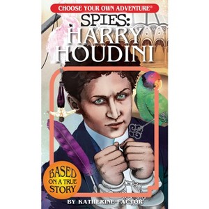 Choose Your Own Adventure Spies: Harry Houdini - by  Katherine Factor (Paperback) - 1 of 1