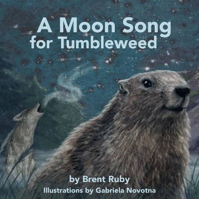 A Moon Song for Tumbleweed - by  Brent Ruby (Paperback)