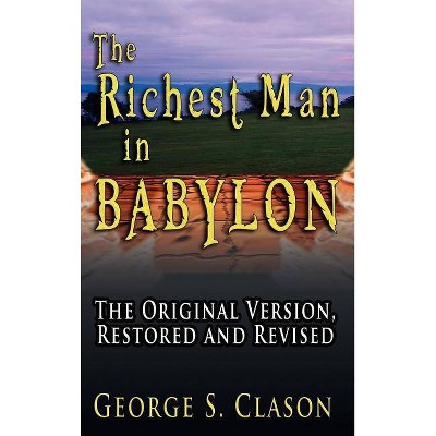 The Richest Man in Babylon - by  George Samuel Clason (Hardcover)