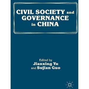 Civil Society and Governance in China - by  J Yu (Hardcover) - 1 of 1