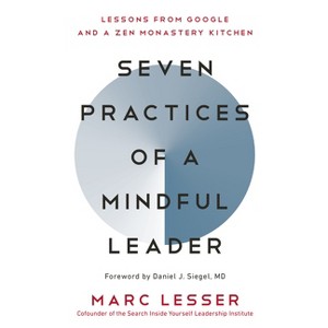 Seven Practices of a Mindful Leader - by  Marc Lesser (Paperback) - 1 of 1