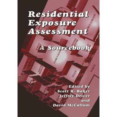 Residential Exposure Assessment - by  Jeffrey Driver & Scott R Baker & David McCallum (Paperback)