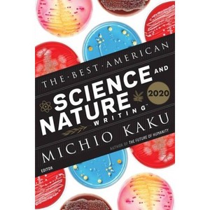 The Best American Science and Nature Writing 2020 - by  Michio Kaku & Jaime Green (Paperback) - 1 of 1