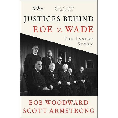 The Justices Behind Roe V. Wade - Abridged by  Bob Woodward & Scott Armstrong (Paperback)