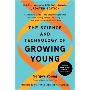 The Science and Technology of Growing Young, Updated Edition - by  Sergey Young (Paperback) - 1 of 1