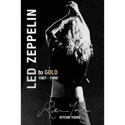 Led Zeppelin The Definitive Biography - by  Ritchie Yorke (Paperback)