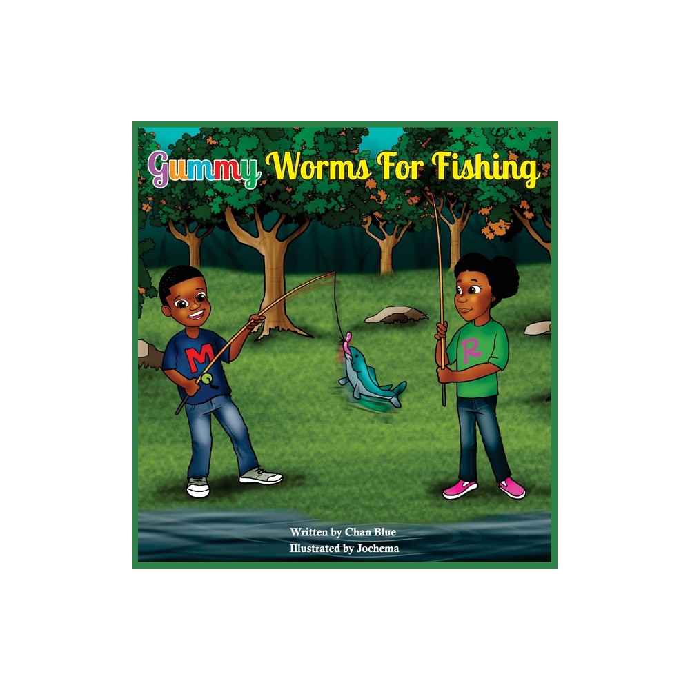 Gummy Worms for Fishing - by Chan Blue (Hardcover)