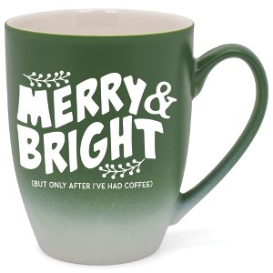 Elanze Designs Merry & Bright But Only After I'Ve Had After Coffee Two Toned Ombre Matte Green and White 12 ounce Ceramic Stoneware Coffee Cup Mug - 1 of 4