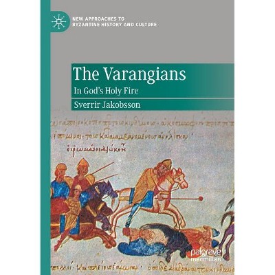 The Varangians - by  Sverrir Jakobsson (Paperback)