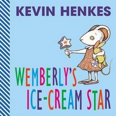 Wemberly's Ice-Cream Star - by  Kevin Henkes (Board Book)