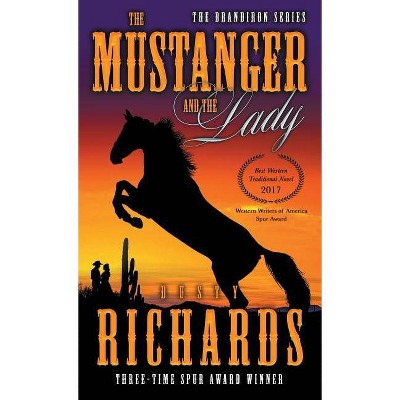 The Mustanger and the Lady - (Brandiron) 2nd Edition by  Dusty Richards (Paperback)