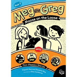Meg and Greg: Moose on the Loose - by  Elspeth Rae & Rowena Rae (Paperback) - 1 of 1