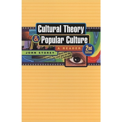 Cultural Theory and Popular Culture - 3rd Edition by  John Storey (Paperback)