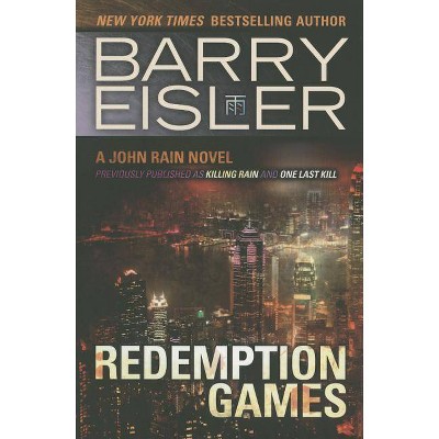 Redemption Games - (John Rain Thrillers (Paperback)) by  Barry Eisler (Paperback)