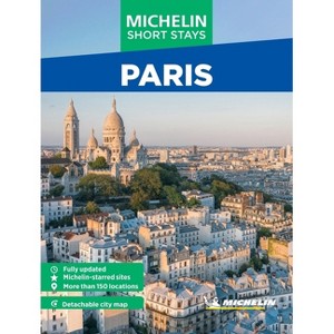 Michelin Travel Guides Short Stays: Paris - (Michelin Travel Guides - Short Stays) by  Michelin Editions (Paperback) - 1 of 1