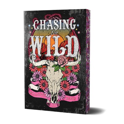 Chasing the Wild - by Elliott Rose (Paperback)