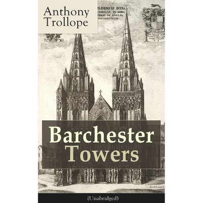 Barchester Towers (Unabridged) - by  Anthony Trollope (Paperback)
