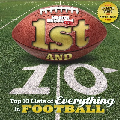 1st and 10 (Revised and Updated) - (Sports Illustrated Kids Top 10 Lists) by  Sports Illustrated Kids (Hardcover)