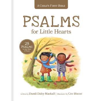 Psalms for Little Hearts - (Child's First Bible) by  Dandi Daley Mackall (Hardcover)
