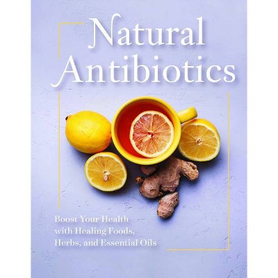 Natural Antibiotics - by  Publications International Ltd (Paperback)