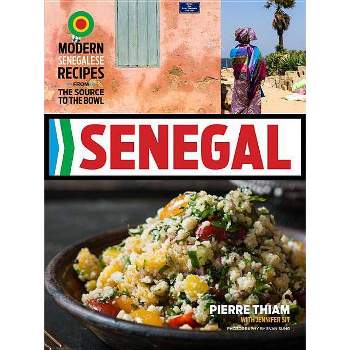 Senegal - by  Pierre Thiam & Jennifer Sit (Hardcover)