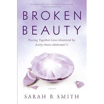 Broken Beauty - by  Sarah B Smith (Paperback)