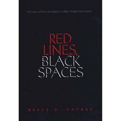 Red Lines, Black Spaces - by  Bruce D Haynes (Paperback)