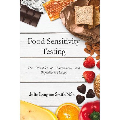 Food Sensitivity Testing - by  Julie Langton Smith (Paperback)