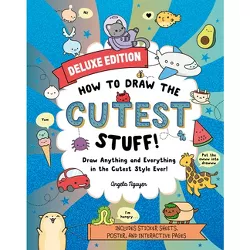 How to Draw the Cutest Stuff--Deluxe Edition! - (Draw Cute) by  Angela Nguyen (Paperback)