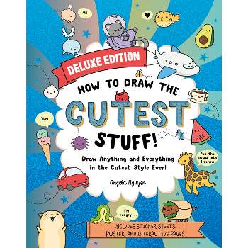 How to Draw the Cutest Stuff--Deluxe Edition! - (Draw Cute Stuff) by  Angela Nguyen (Paperback)