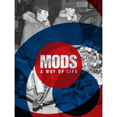 Mods. a Way of Life - by  Patrick Potter (Hardcover)